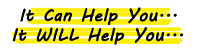 It can Help You and I will help you
